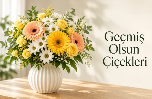 Geçmiş Olsun Çiçekleri